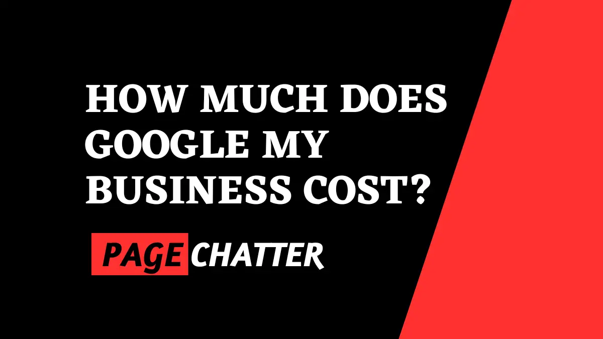 How Much Does Google My Business Cost Full Guide